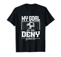 My Goal Is To Deny Yours Funny T-Shirt - Aesthetic Graphic Men Women