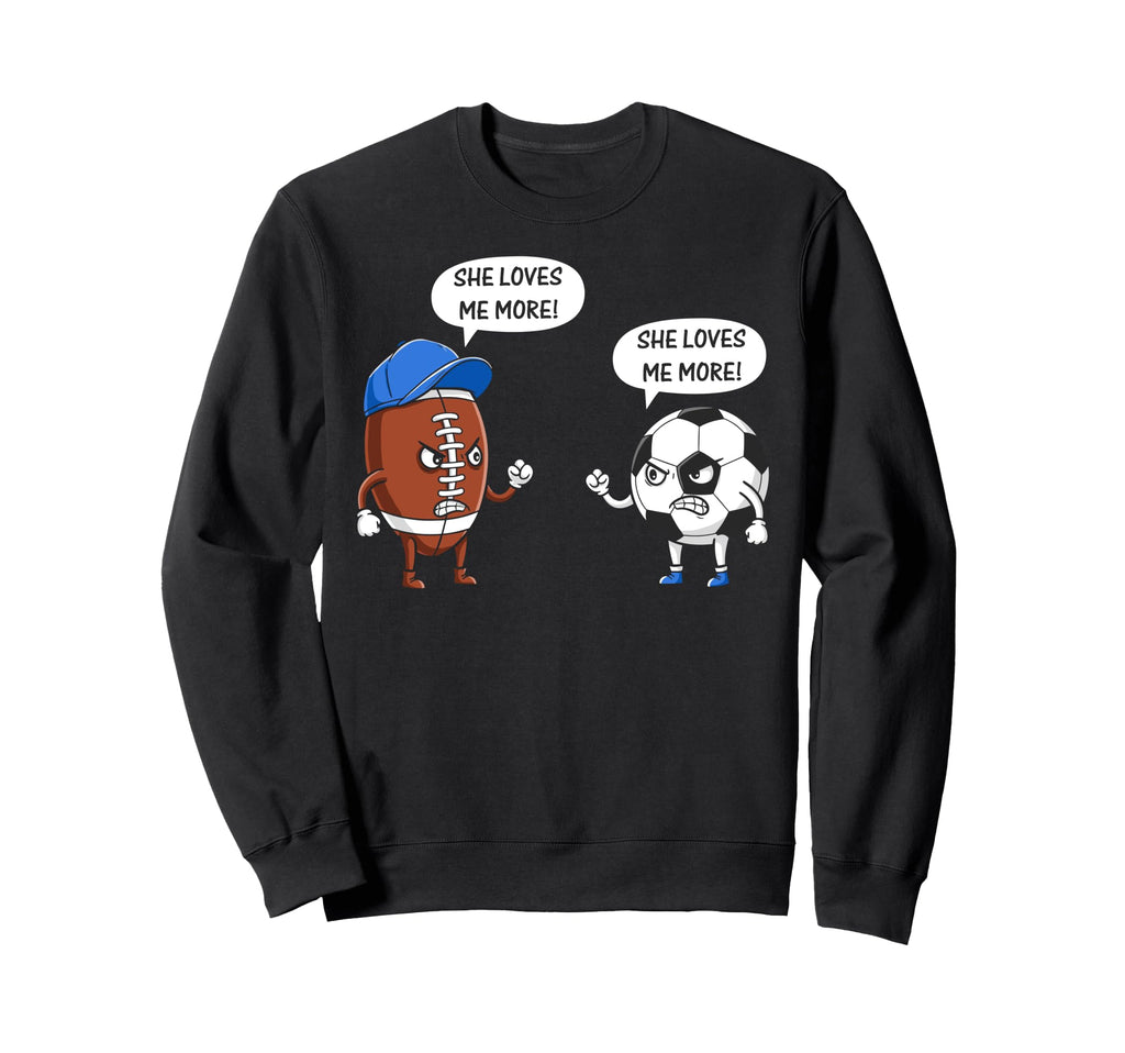Football Soccer She Loves Me More Sweatshirt - Aesthetic Graphic for Adults
