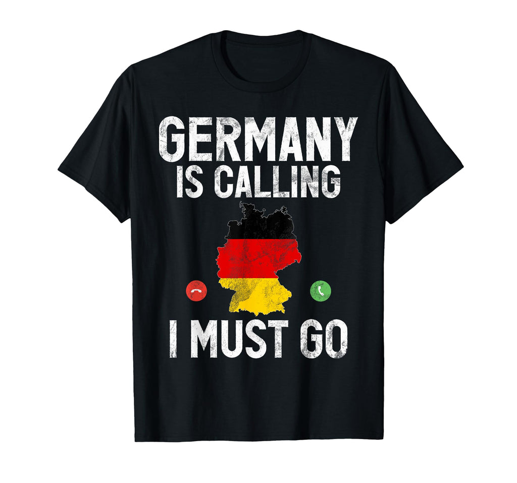 Germany Is Calling I Must Go Funny T-Shirt - Trendy Graphic for Adults