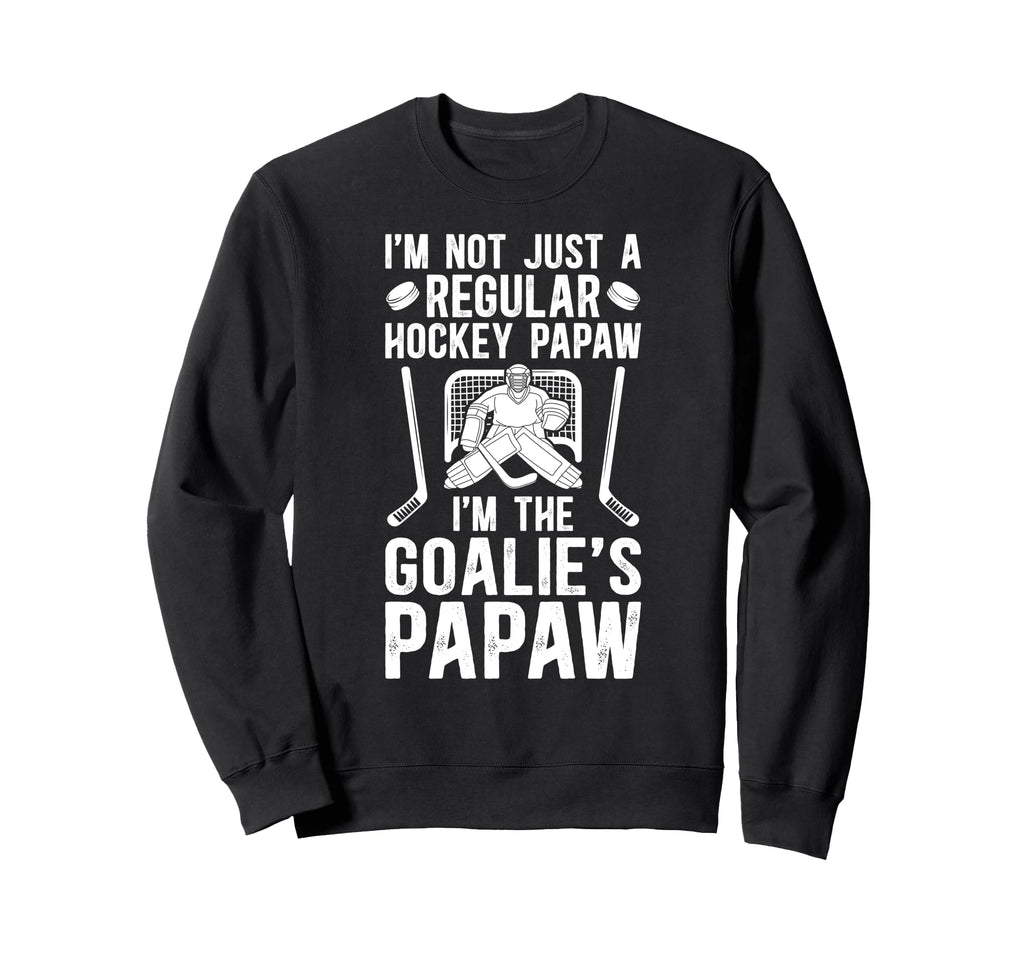 Im Hockey Goalie Papaw Ice Hockey Sweatshirt - Custom Art Print Men Women