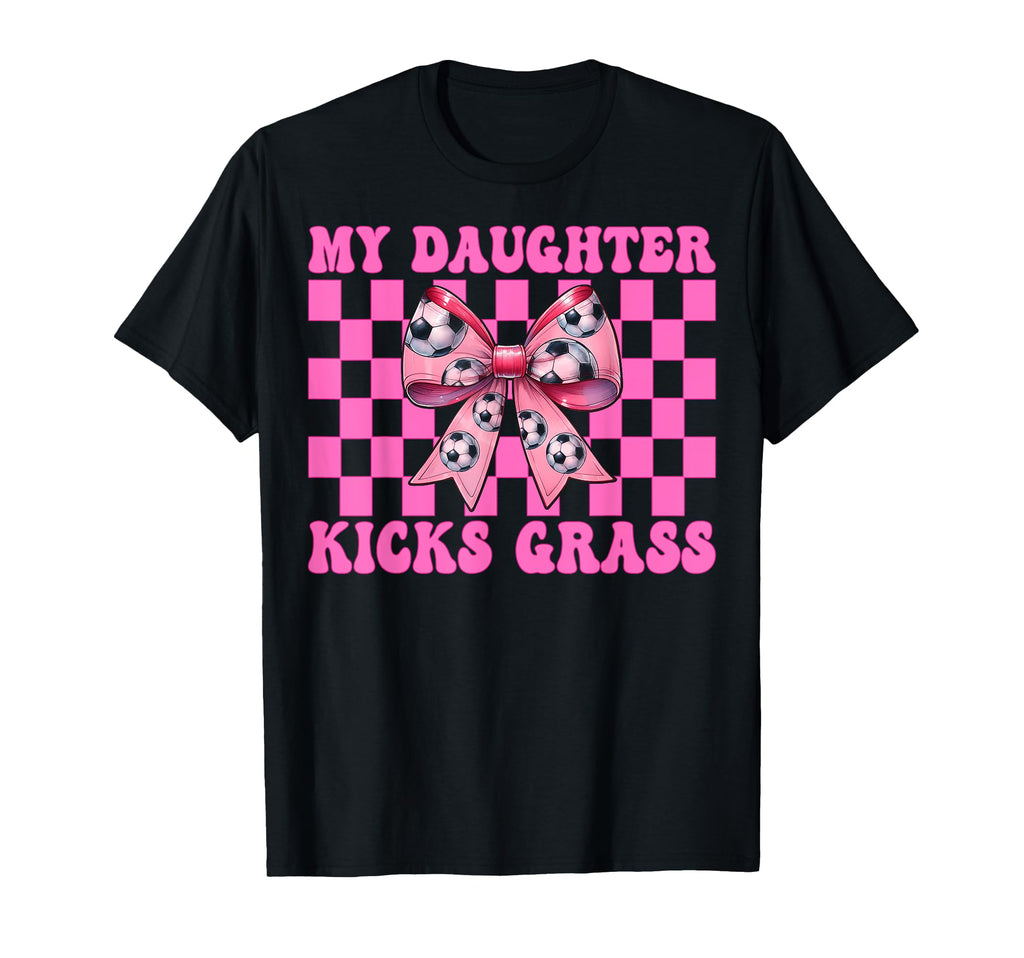 My Daughter Kicks Grass Soccer Mom T-Shirt - Minimalist Print for Adults
