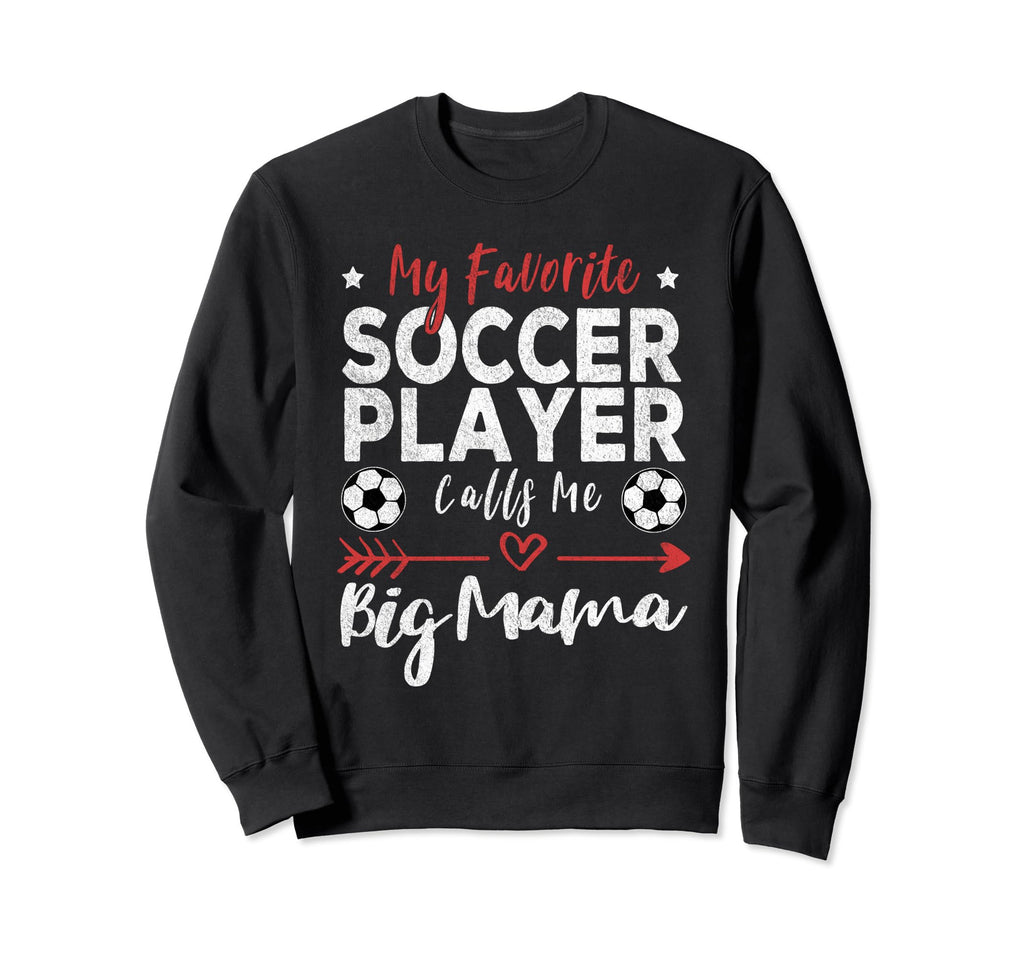 My Favorite Soccer Player Calls Me Sweatshirt - Streetwear Style Men Women