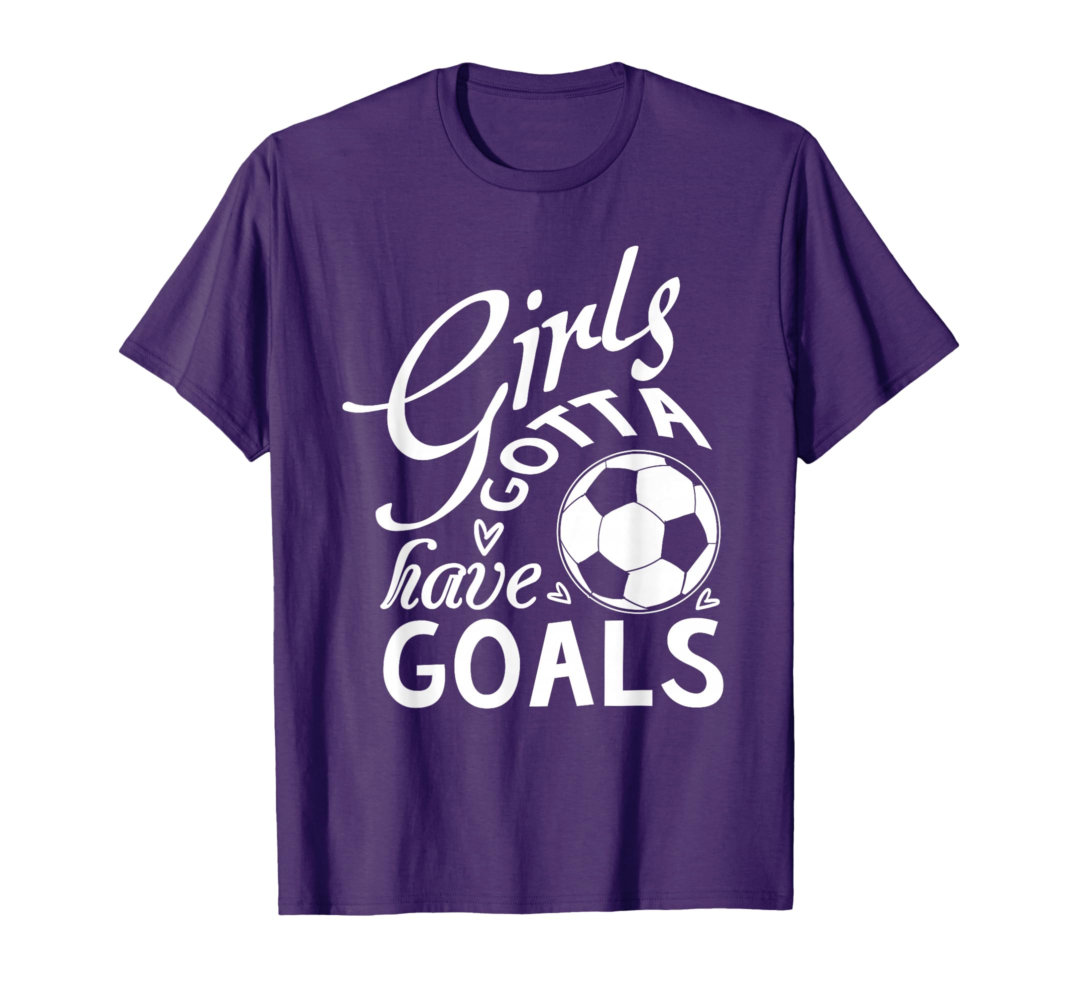 Gotta Have Goals Soccer Shirts T-Shirt - Streetwear Style for Adults