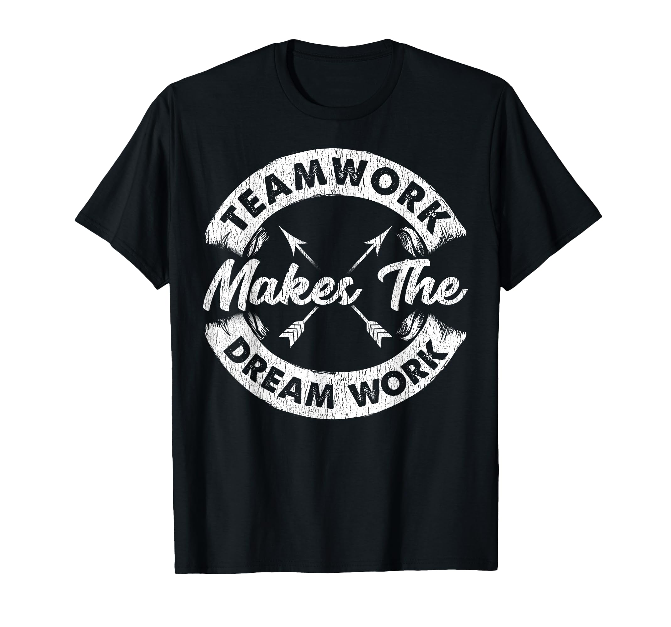 Teamwork Makes Dream Work Team T-Shirt - Casual Everyday Wear Unisex