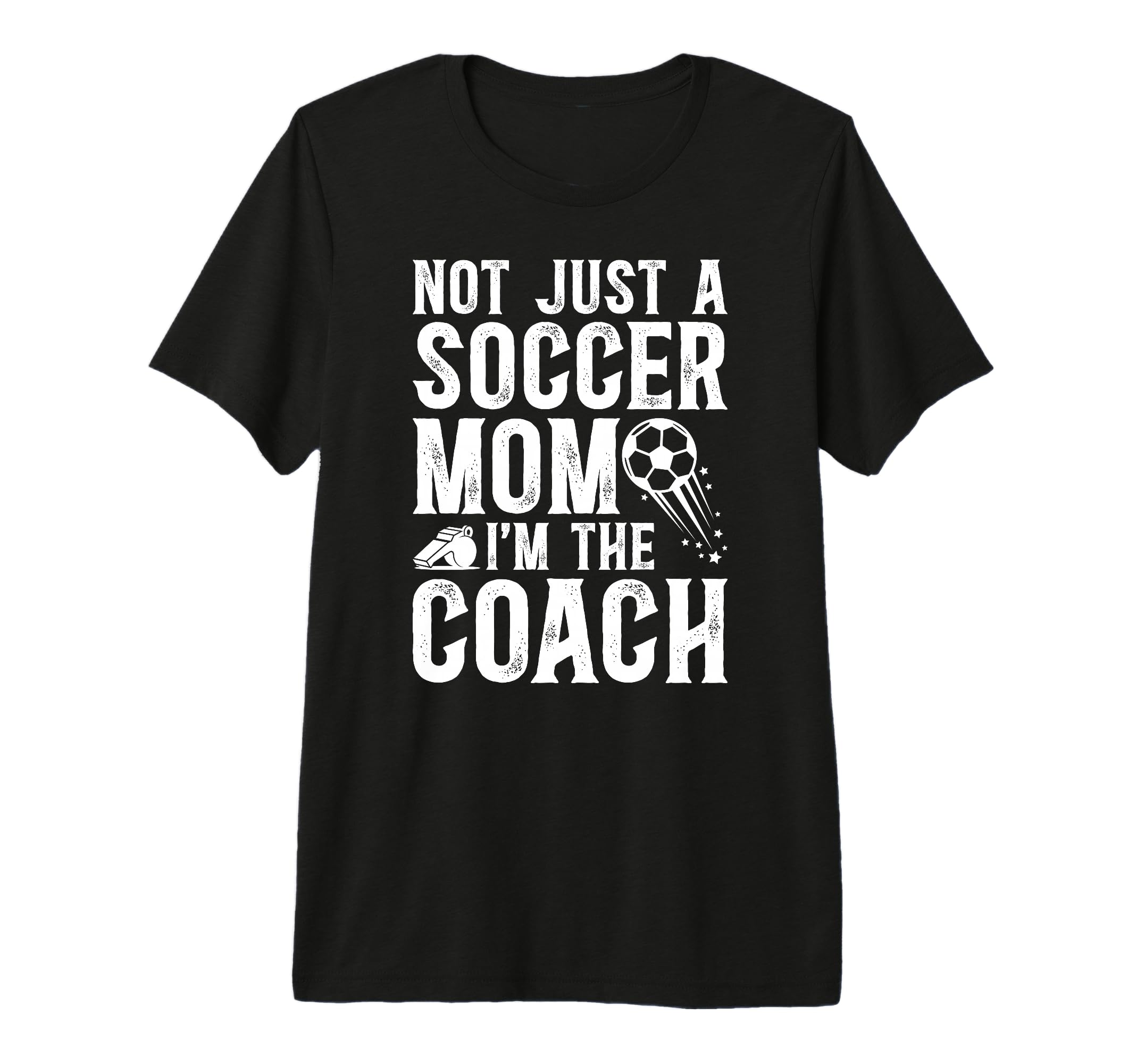Not Just Soccer Mom Im Soccer Coach T-Shirt - Streetwear Style Men Women