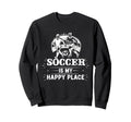 Great Soccer Is My Happy Place Sweatshirt - Aesthetic Graphic Unisex