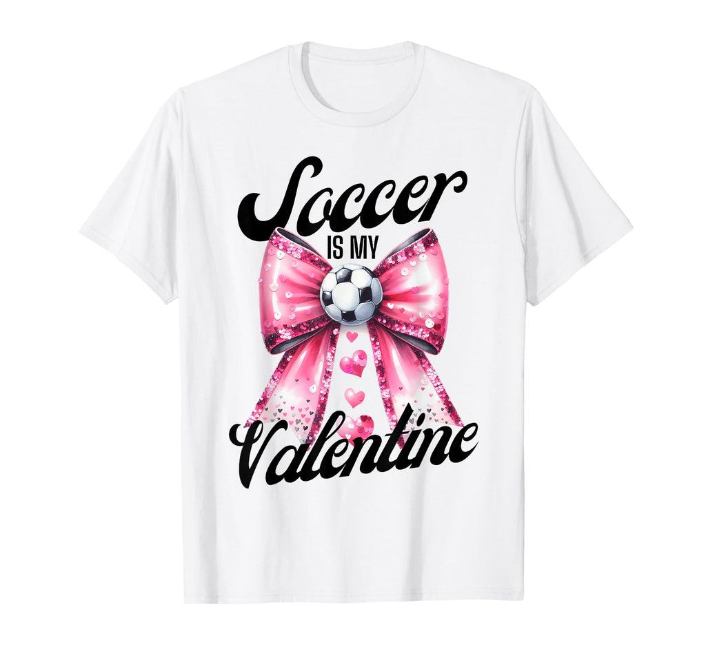 Soccer Is My Valentine Coquette Bow T-Shirt - Novelty Apparel Unisex