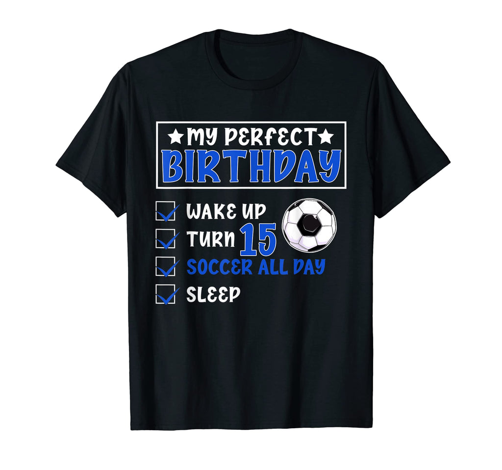 Funny My Birthday 15 Years Old Soccer T-Shirt - Graphic Print for Adults