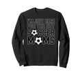 Im Just Here Hot Soccer Moms Funny Sweatshirt - Minimalist Print Unisex