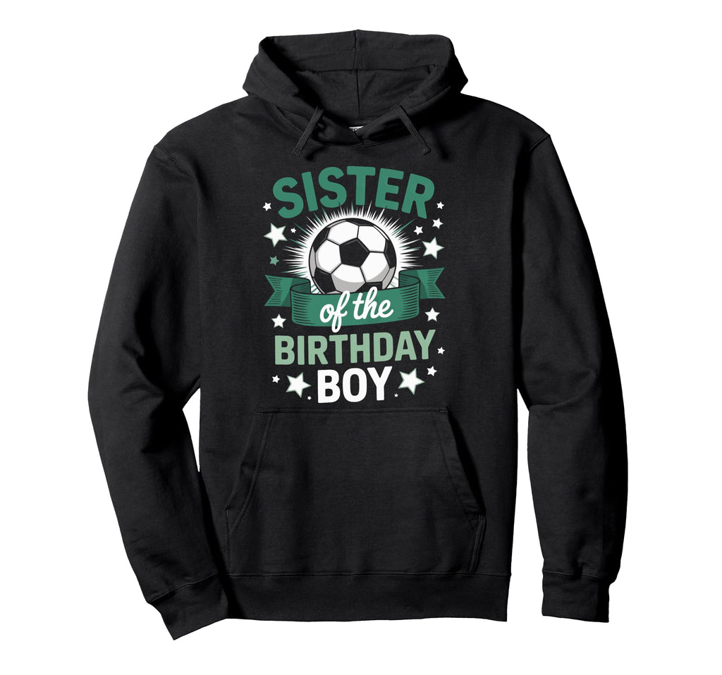 Soccer Birthday Bash Sister Hoodie - Casual Everyday Wear for Adults