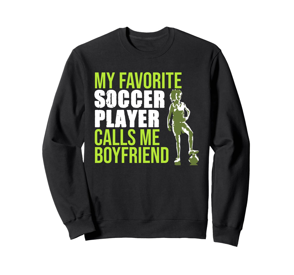 Soccer Player Calls Me Boyfriend Sweatshirt - Aesthetic Graphic Men Women