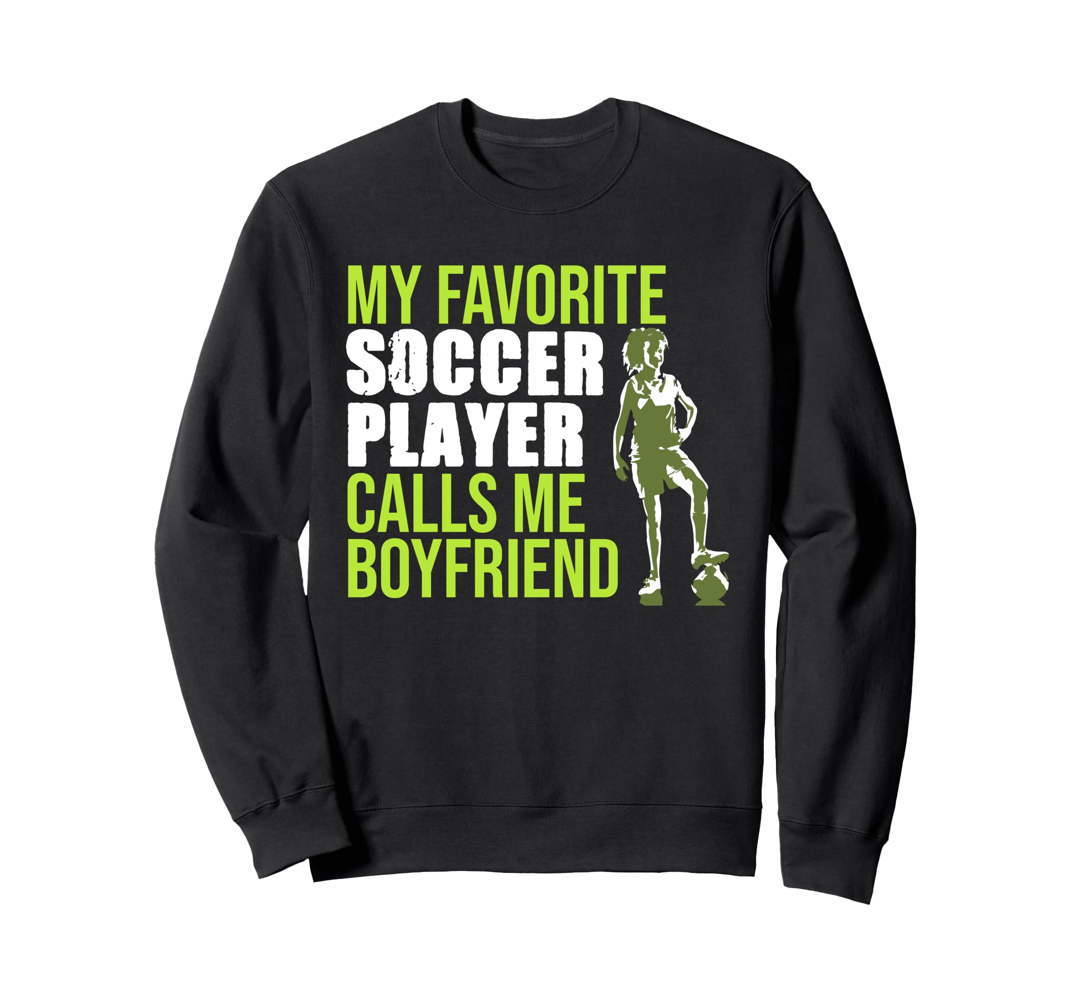 Soccer Player Calls Me Boyfriend Sweatshirt - Aesthetic Graphic Men Women