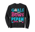 Gender Reveal Goals Or Bows Pepaw Sweatshirt - Aesthetic Graphic Unisex