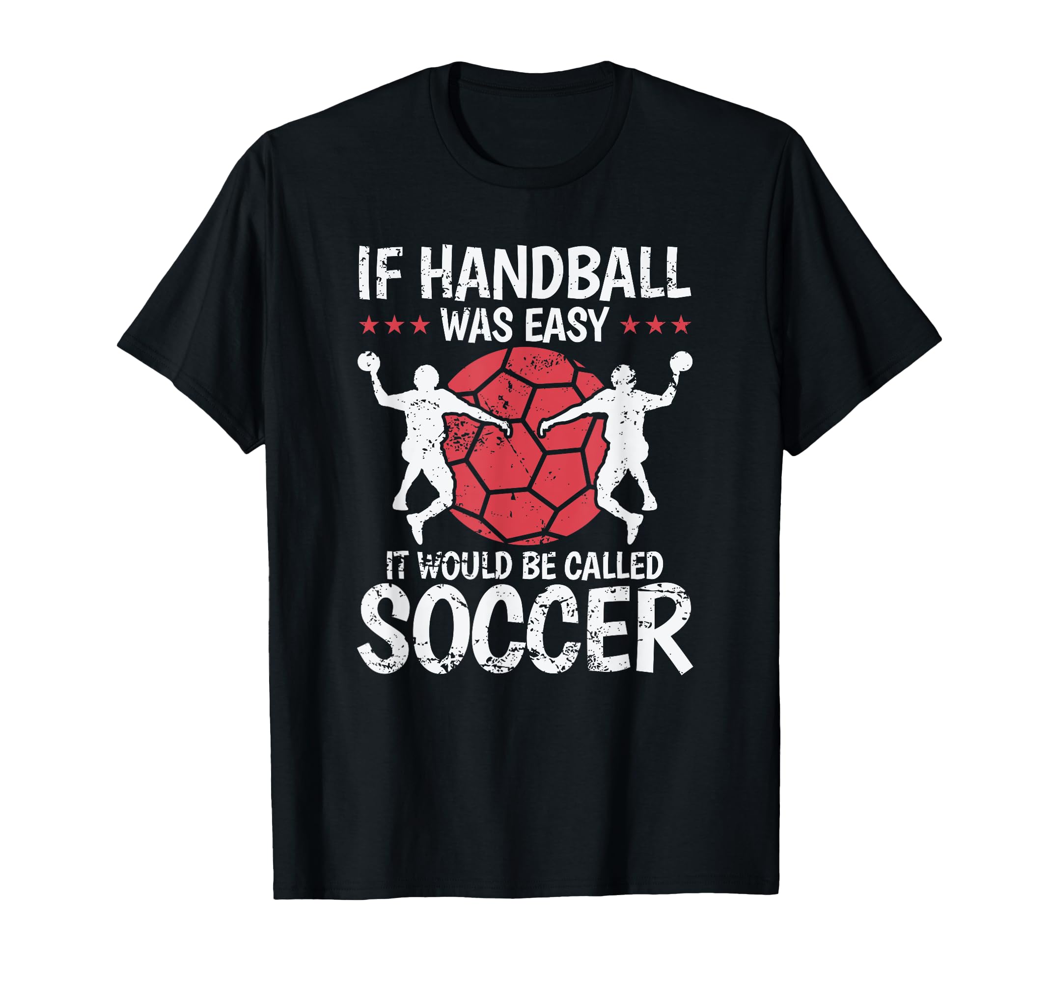 If Handball Was Easy It Would Be Called T-Shirt - Graphic Print for Adults