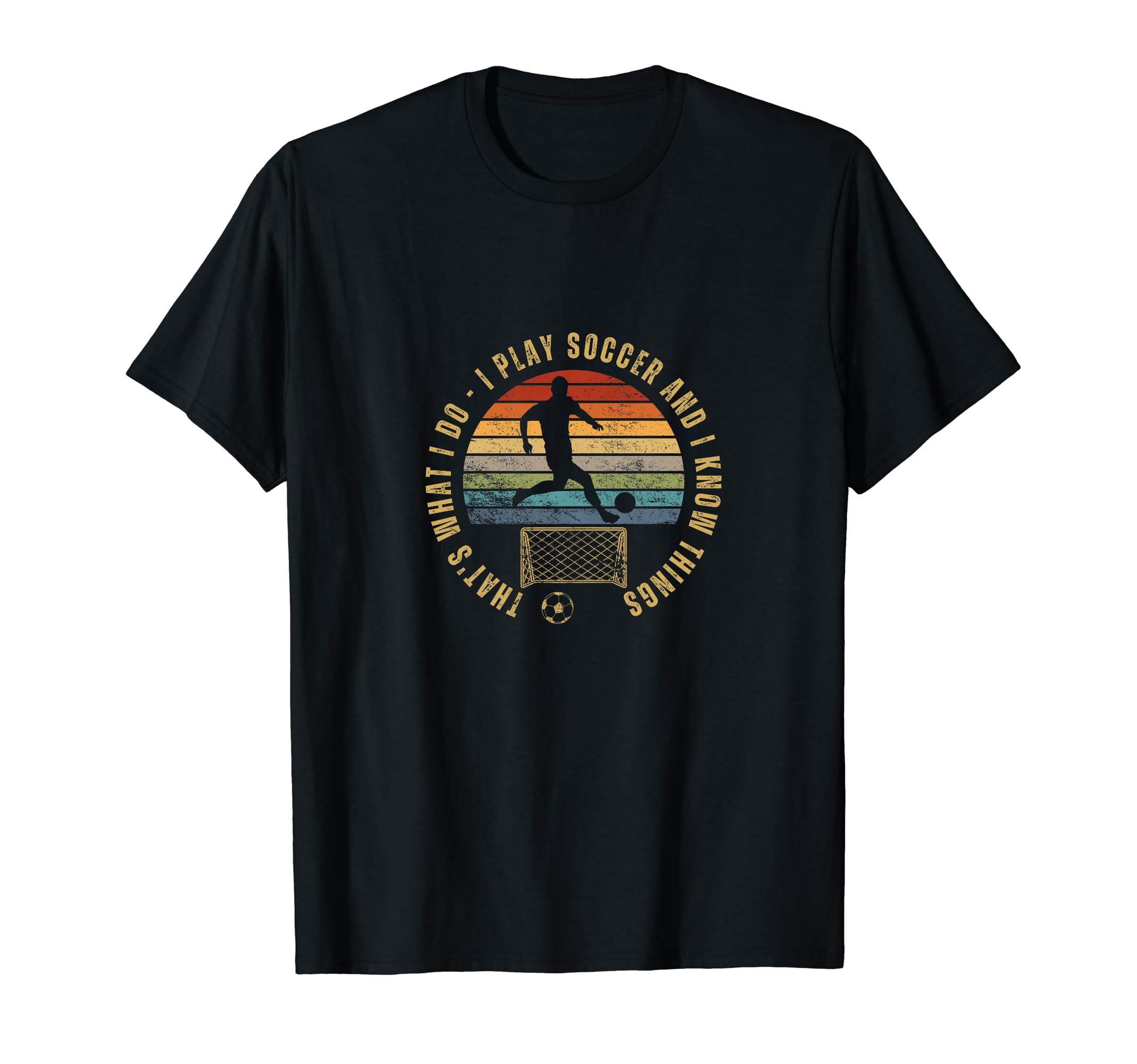 Soccer Player Thats What I Do Funny T-Shirt - Unique Graphic for Adults