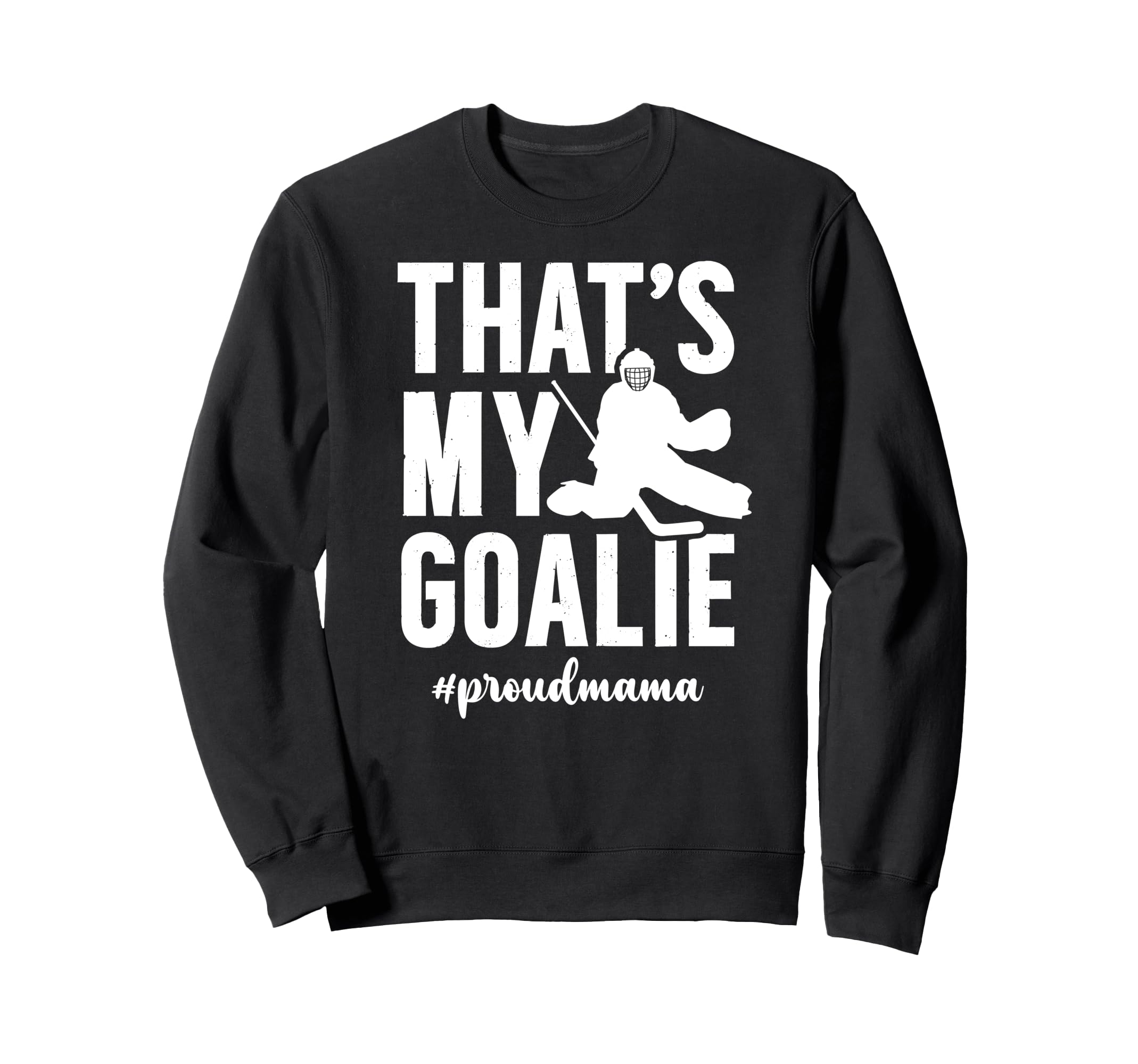 Proud Hockey Goalie Mama Ice Sweatshirt - Minimalist Print for Adults
