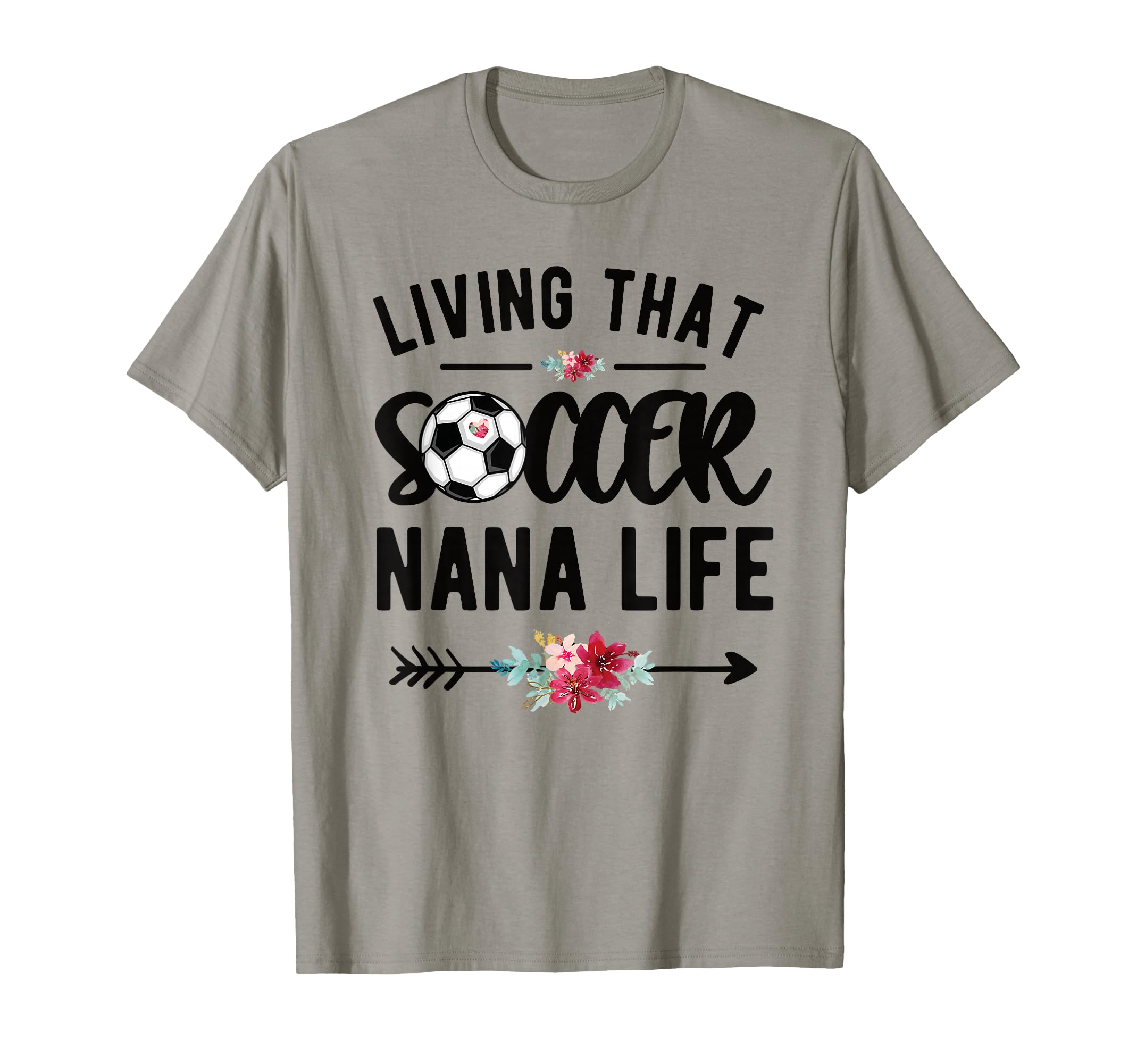 Living That Soccer Nana Life Soccer T-Shirt - Unique Graphic Men Women