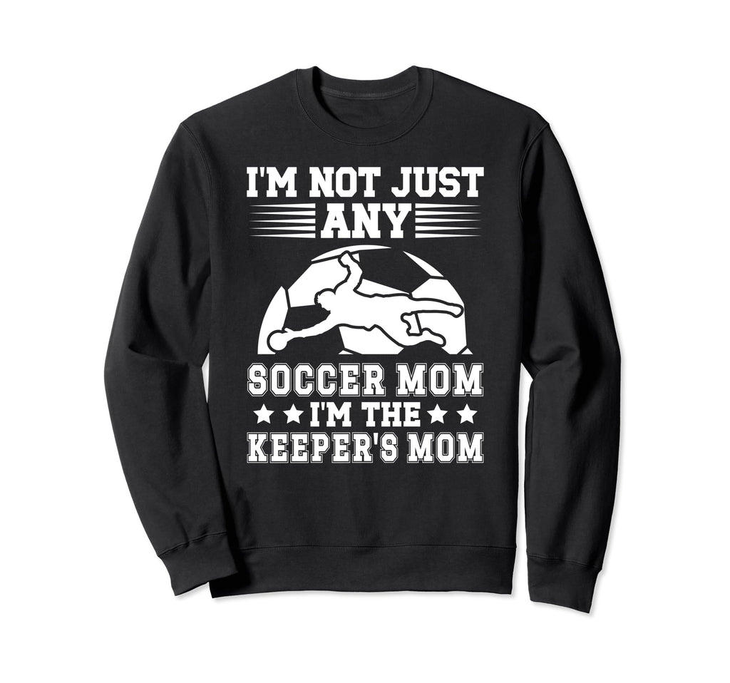 Im Soccer Keeper Mom Soccer Sweatshirt - Unique Graphic Men Women