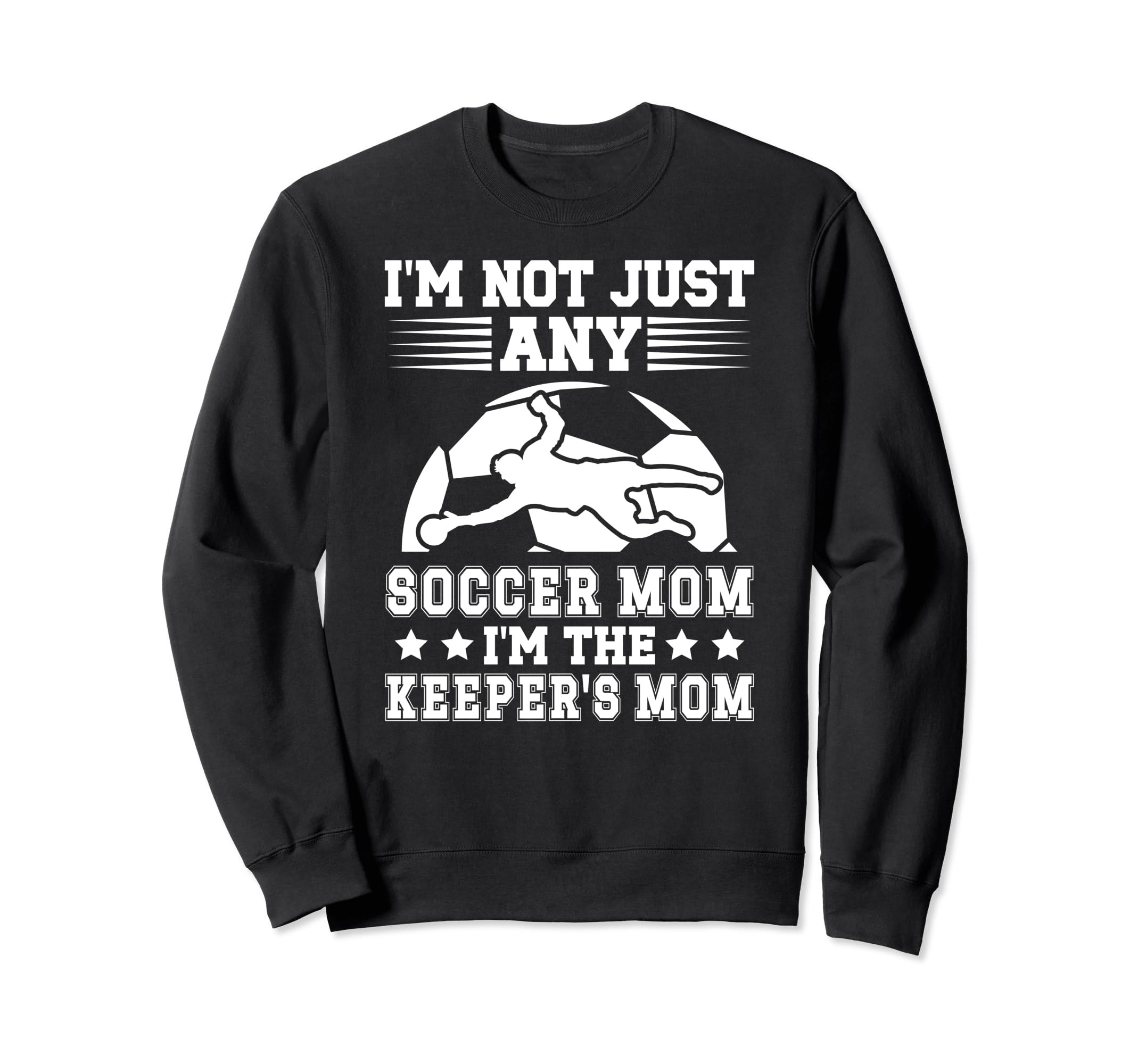 Im Soccer Keeper Mom Soccer Sweatshirt - Unique Graphic Men Women