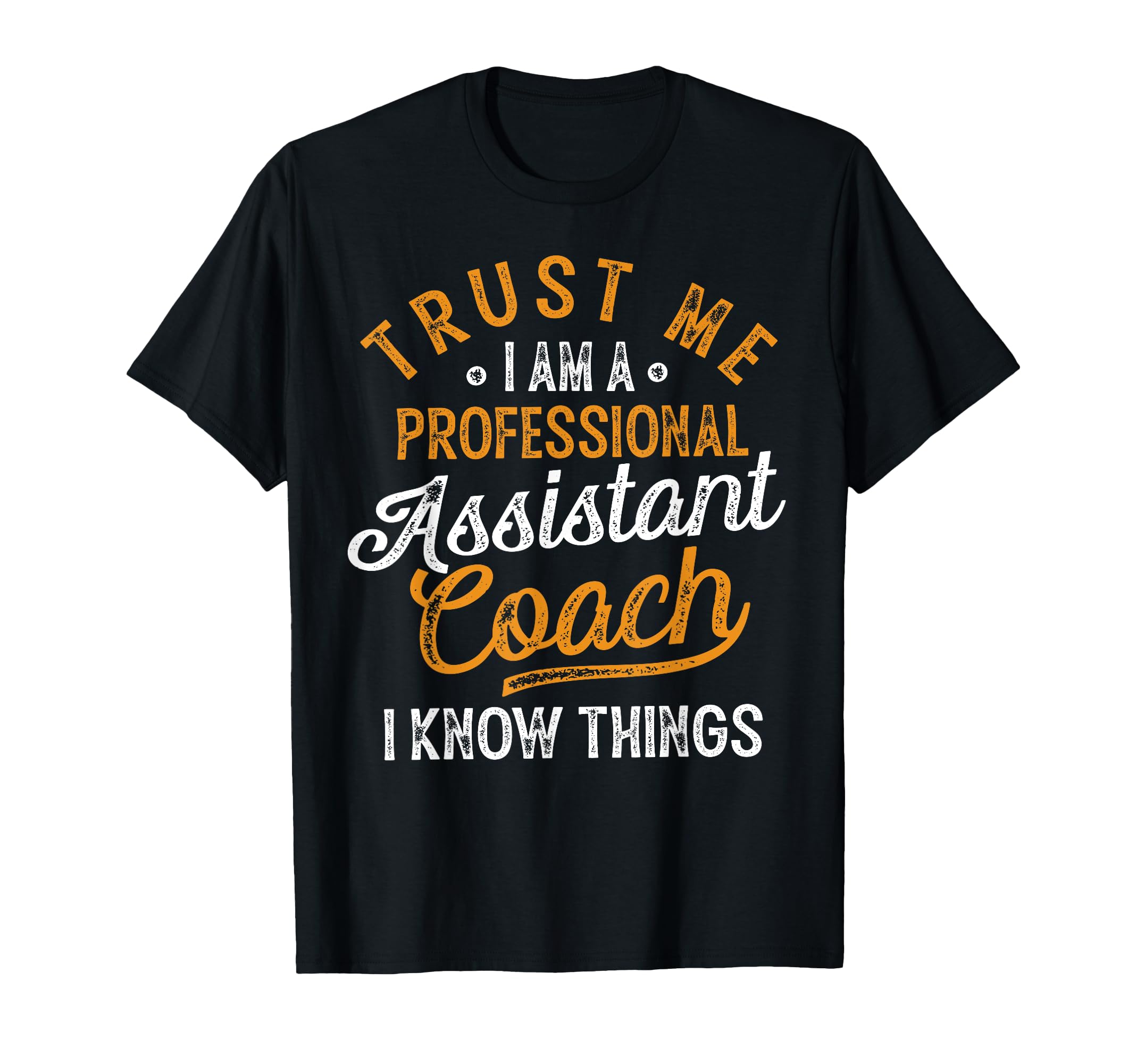 Trust Me I Am Professional Assistant T-Shirt - Trendy Graphic Men Women