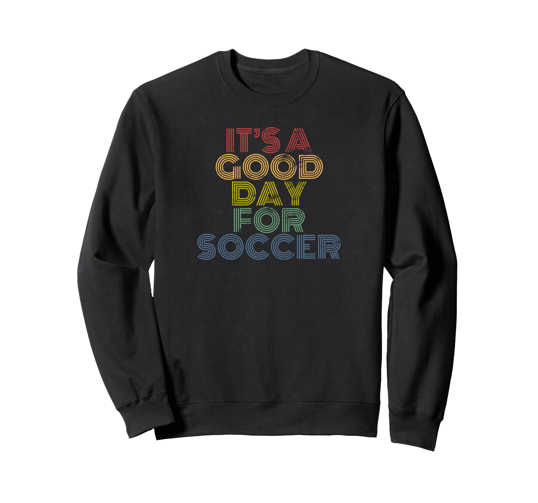 Its Good Day Soccer 70S Distressed Sweatshirt - Trendy Graphic for Adults
