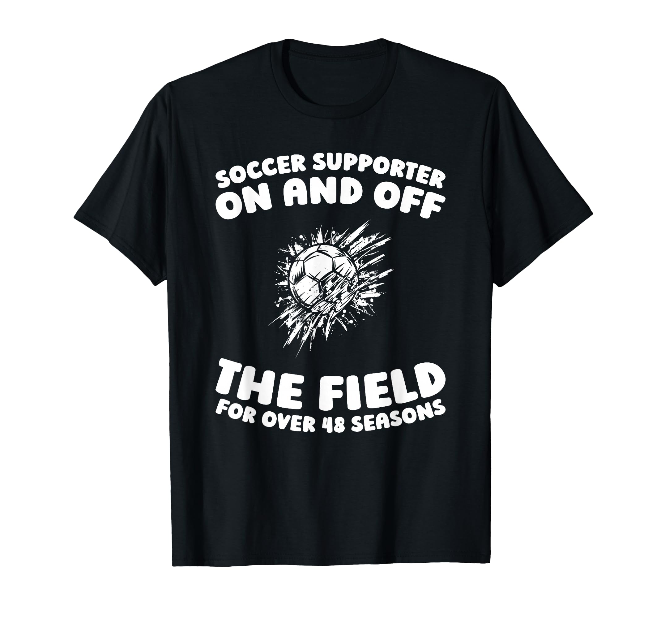 48 Years Old Soccer Team Sports Player T-Shirt - Fun Novelty Design Unisex
