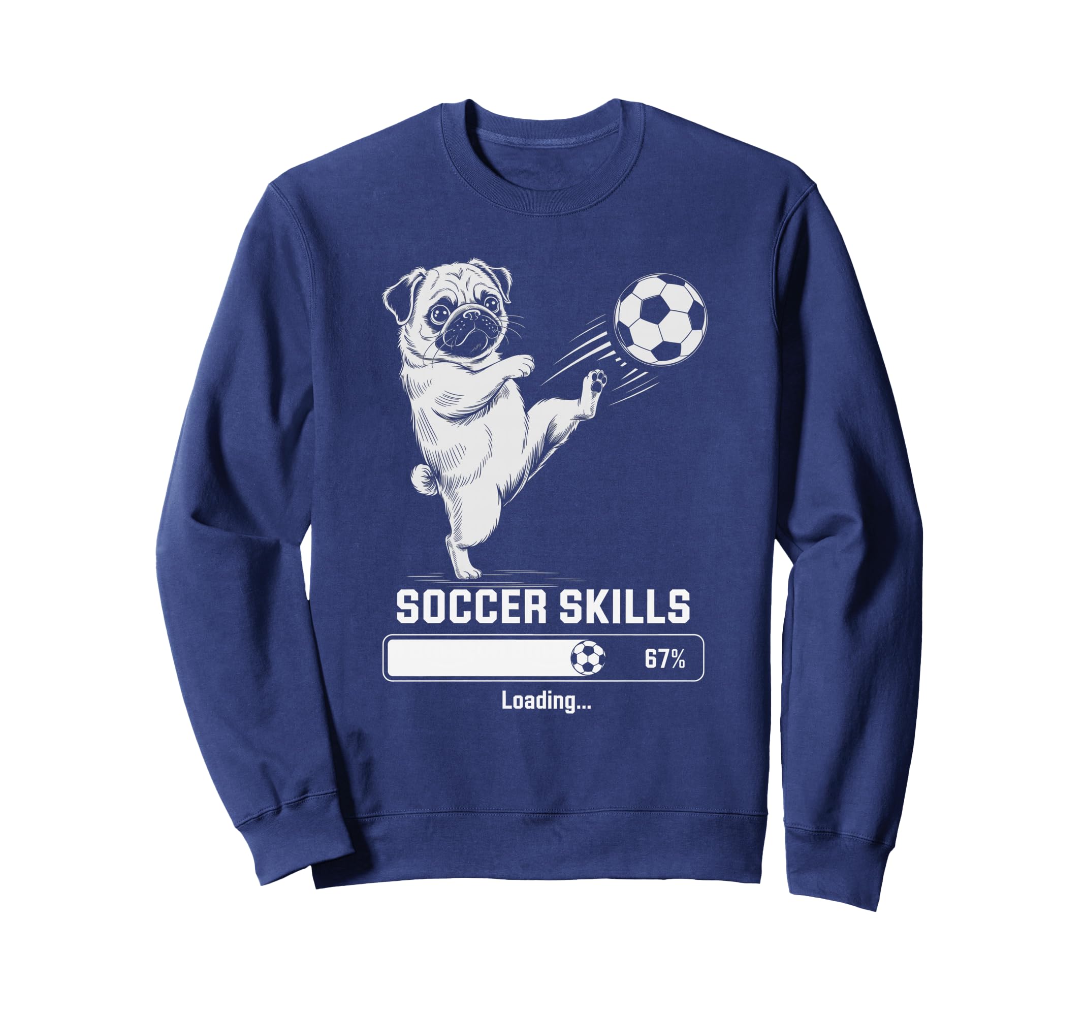 Funny Soccer Pug Skills Loading Sweatshirt - Casual Everyday Wear Unisex