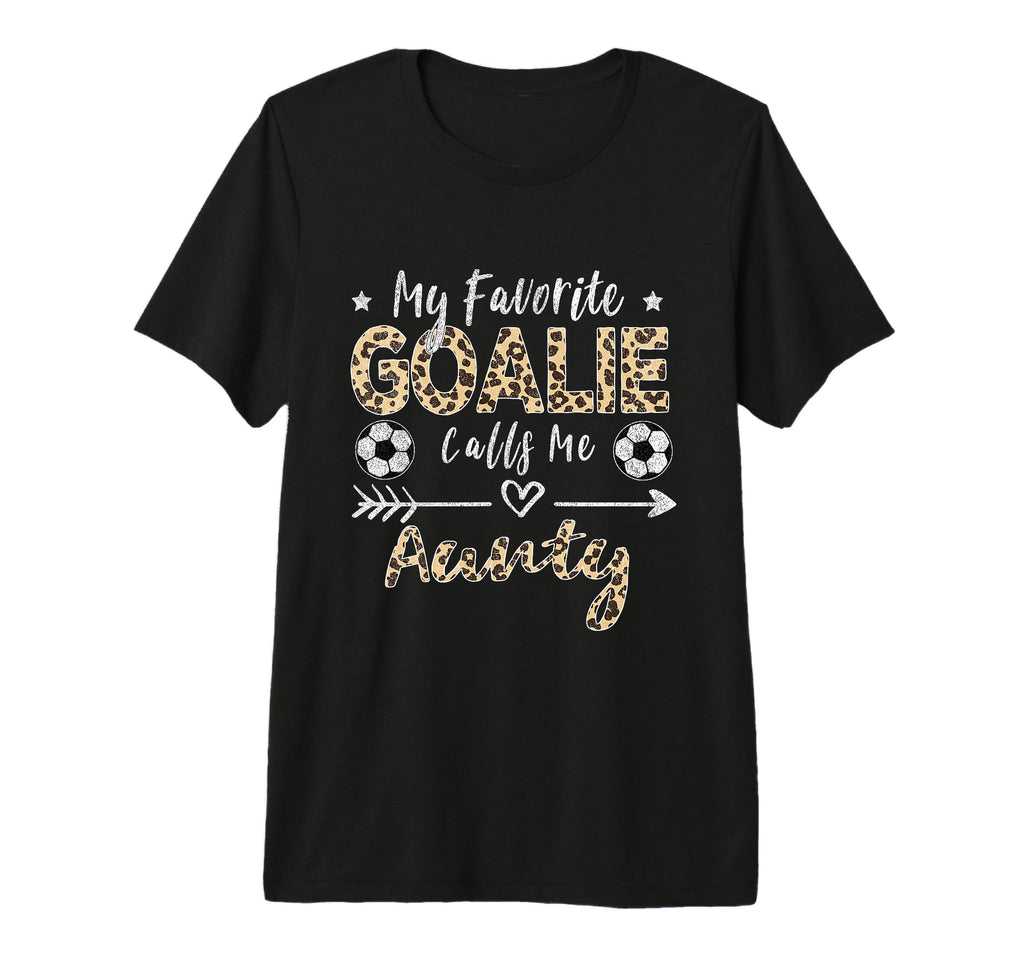 My Favorite Goalie Calls Me Aunty Soccer T-Shirt - Trendy Graphic Unisex