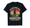 Best Fathers Have Daughters Play T-Shirt - Novelty Apparel Men Women
