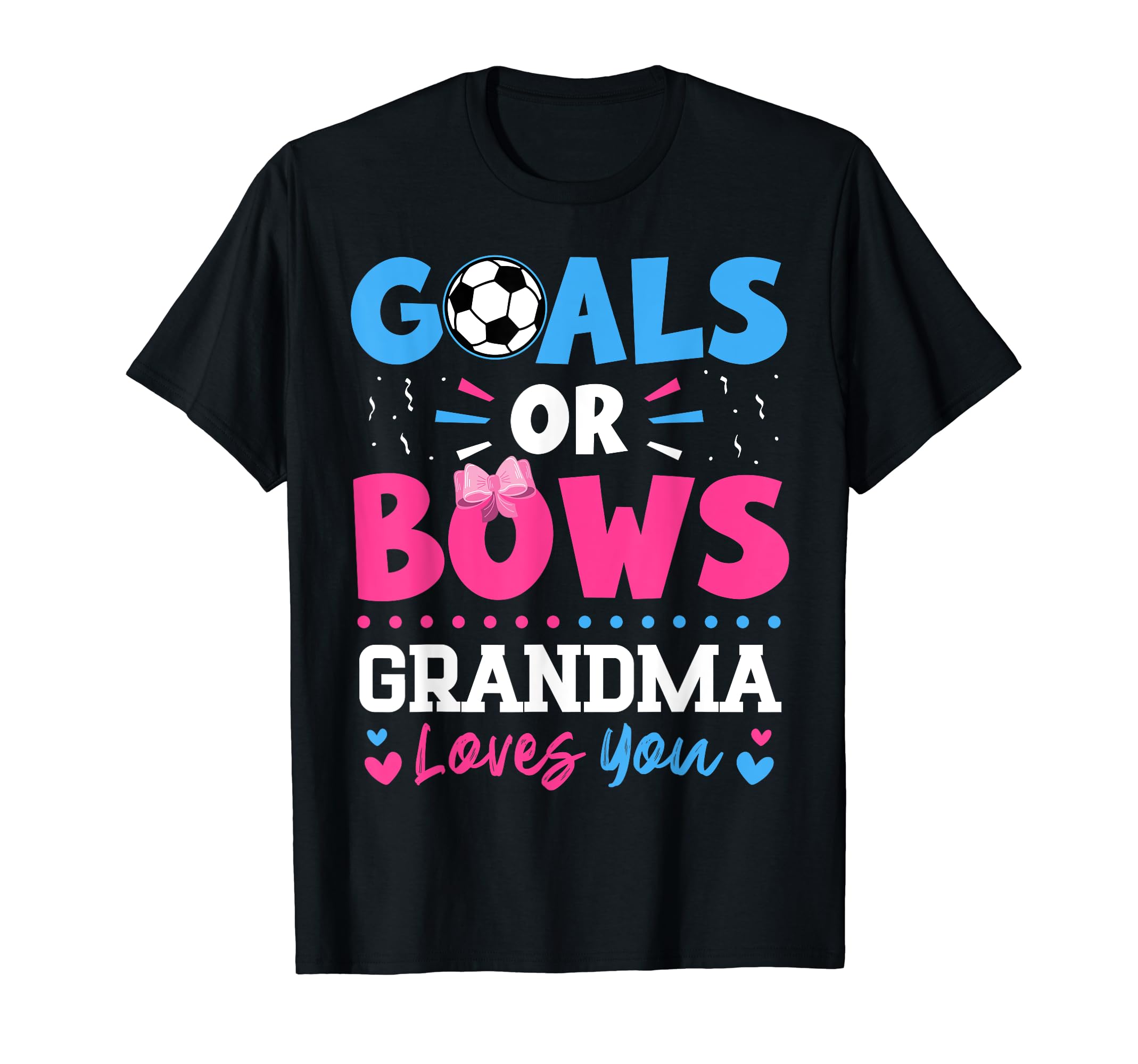 Goals Or Bows Grandma Lover You T-Shirt - Casual Everyday Wear Unisex
