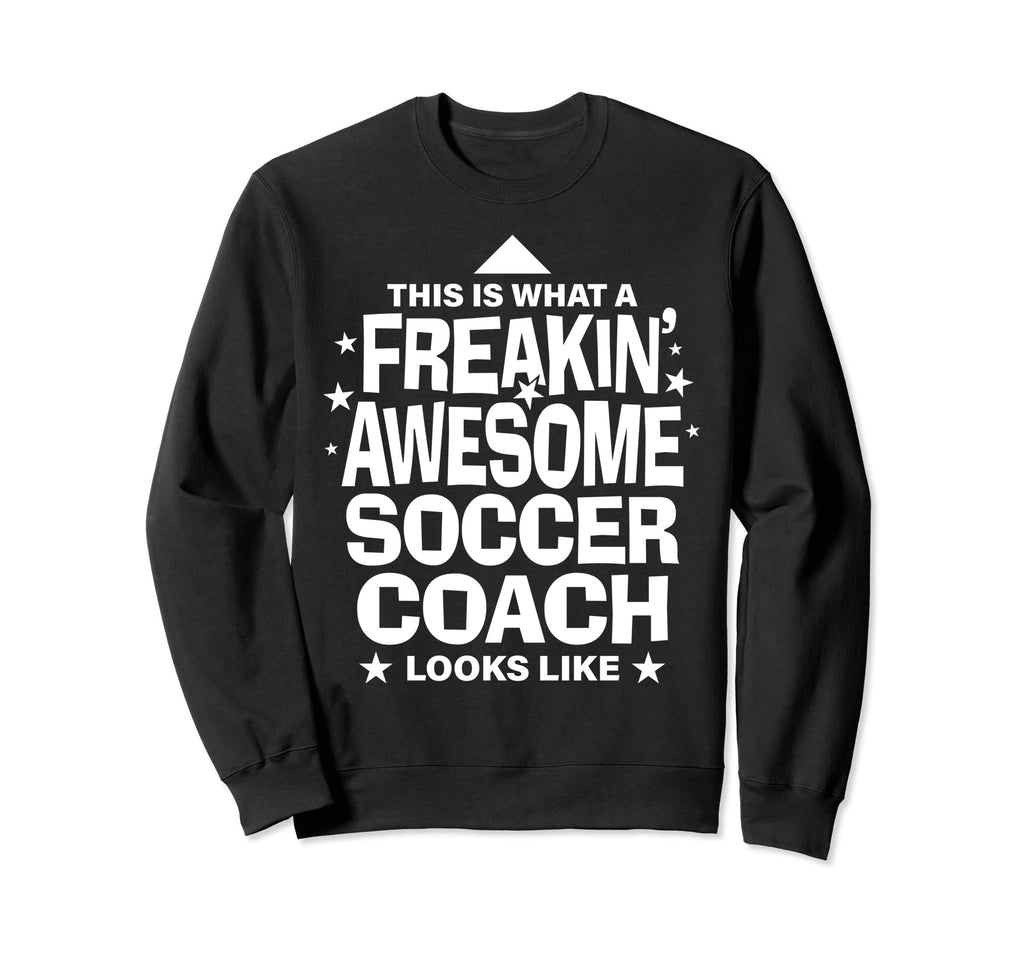 Soccer Coach Freakin Awesome Funny Sweatshirt - Custom Art Print Men Women