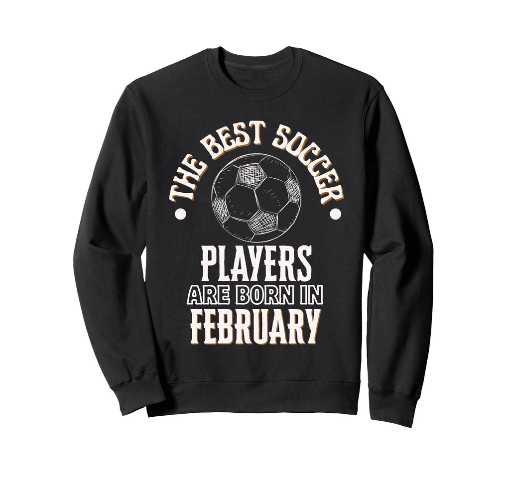 Best Soccer Players Are Born Sweatshirt - Trendy Graphic for Adults