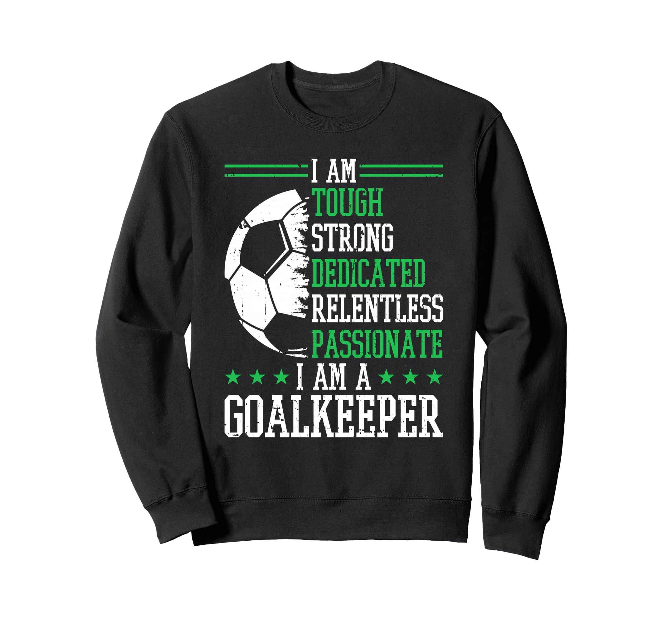I Am Goalkeeper Soccer Goalie Goalkeeper Sweatshirt - Trendy Graphic Unisex