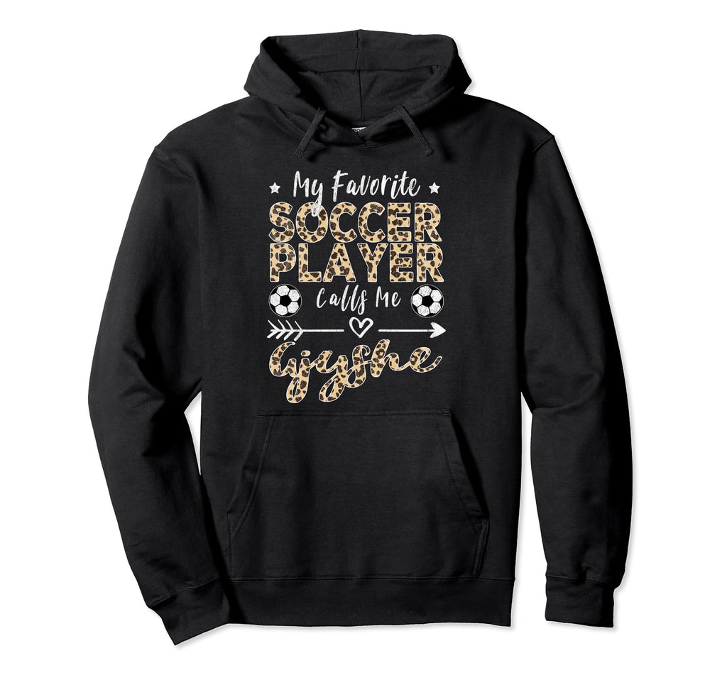 My Favorite Soccer Player Calls Me Gjyshe Hoodie - Streetwear Style Unisex