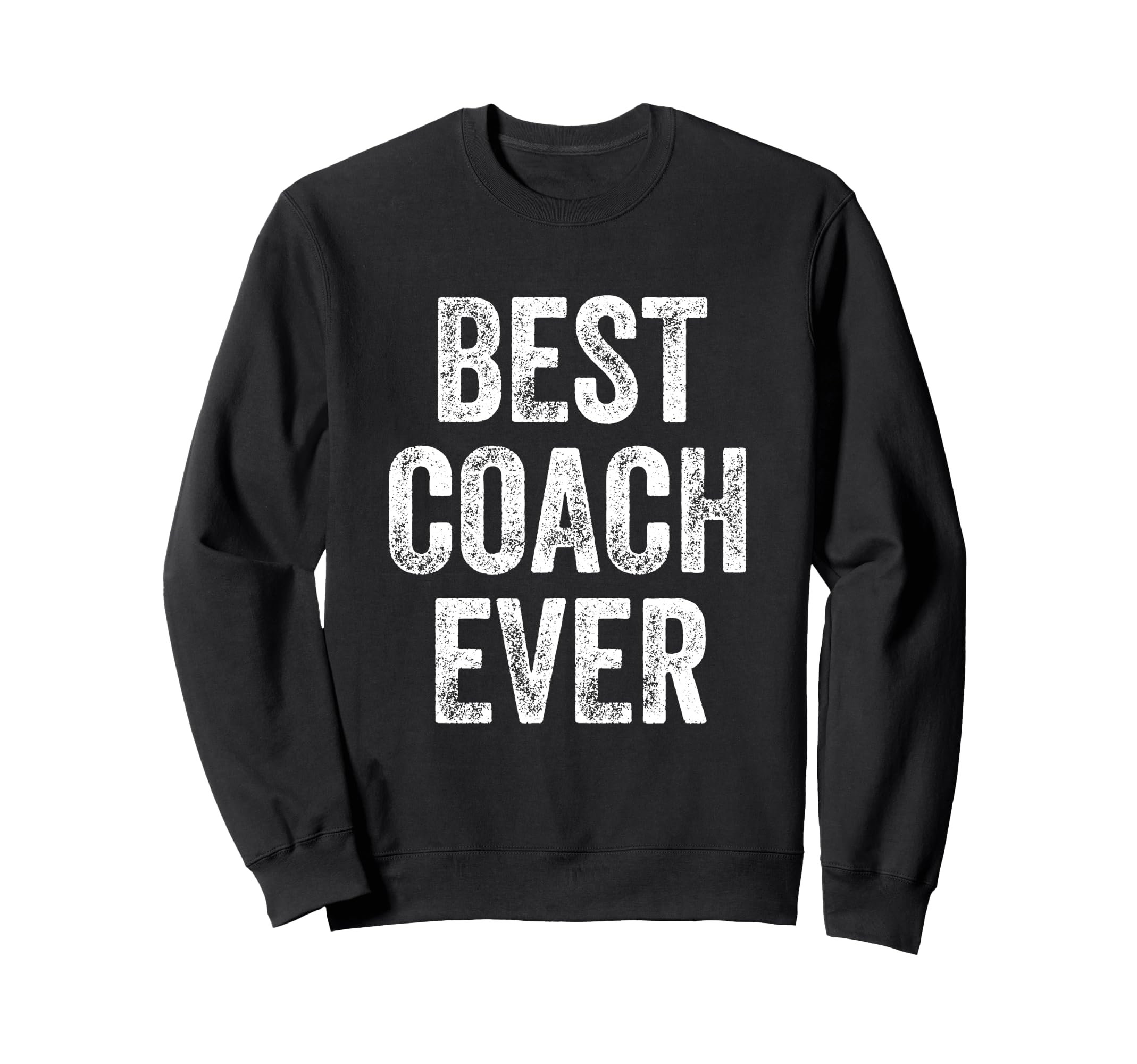 Best Coach Ever Sweatshirt - Unique Graphic for Adults