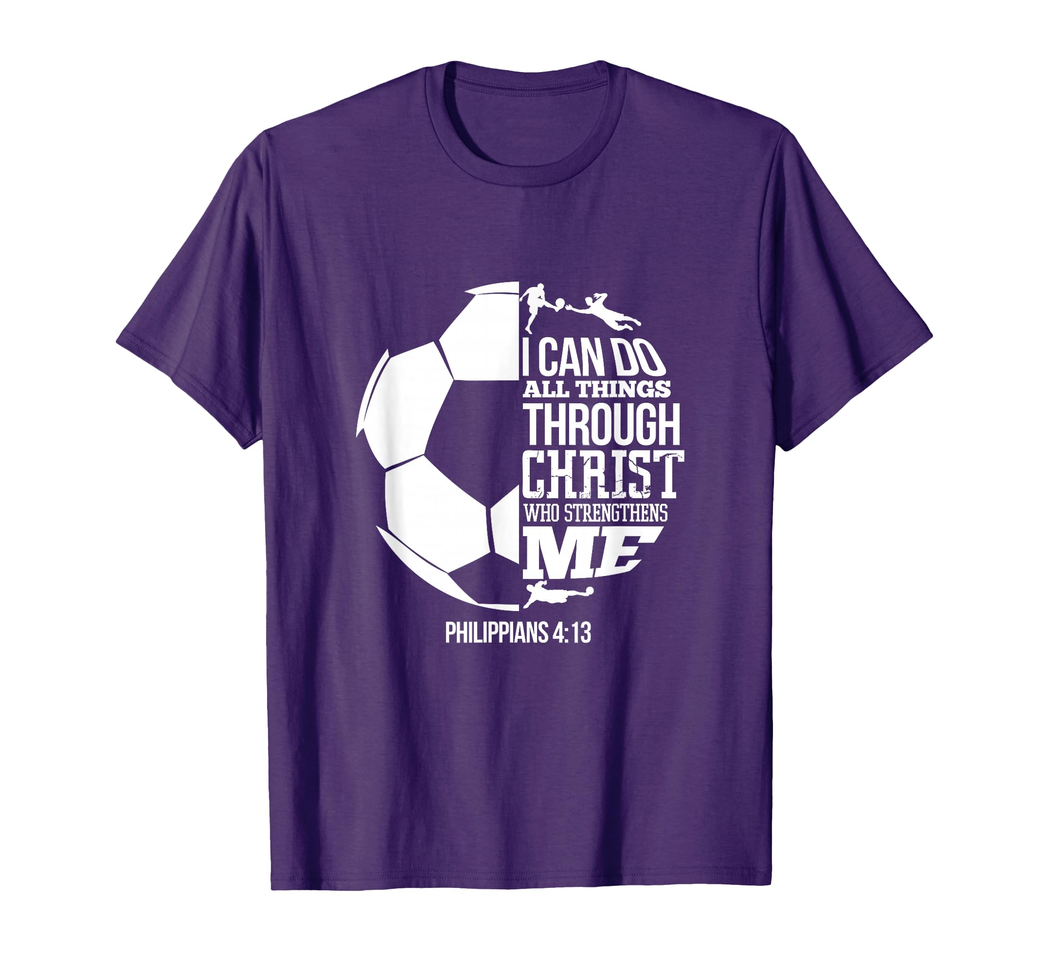 I Can Do All Things Through Christ Soccer T-Shirt - Trendy Graphic Unisex