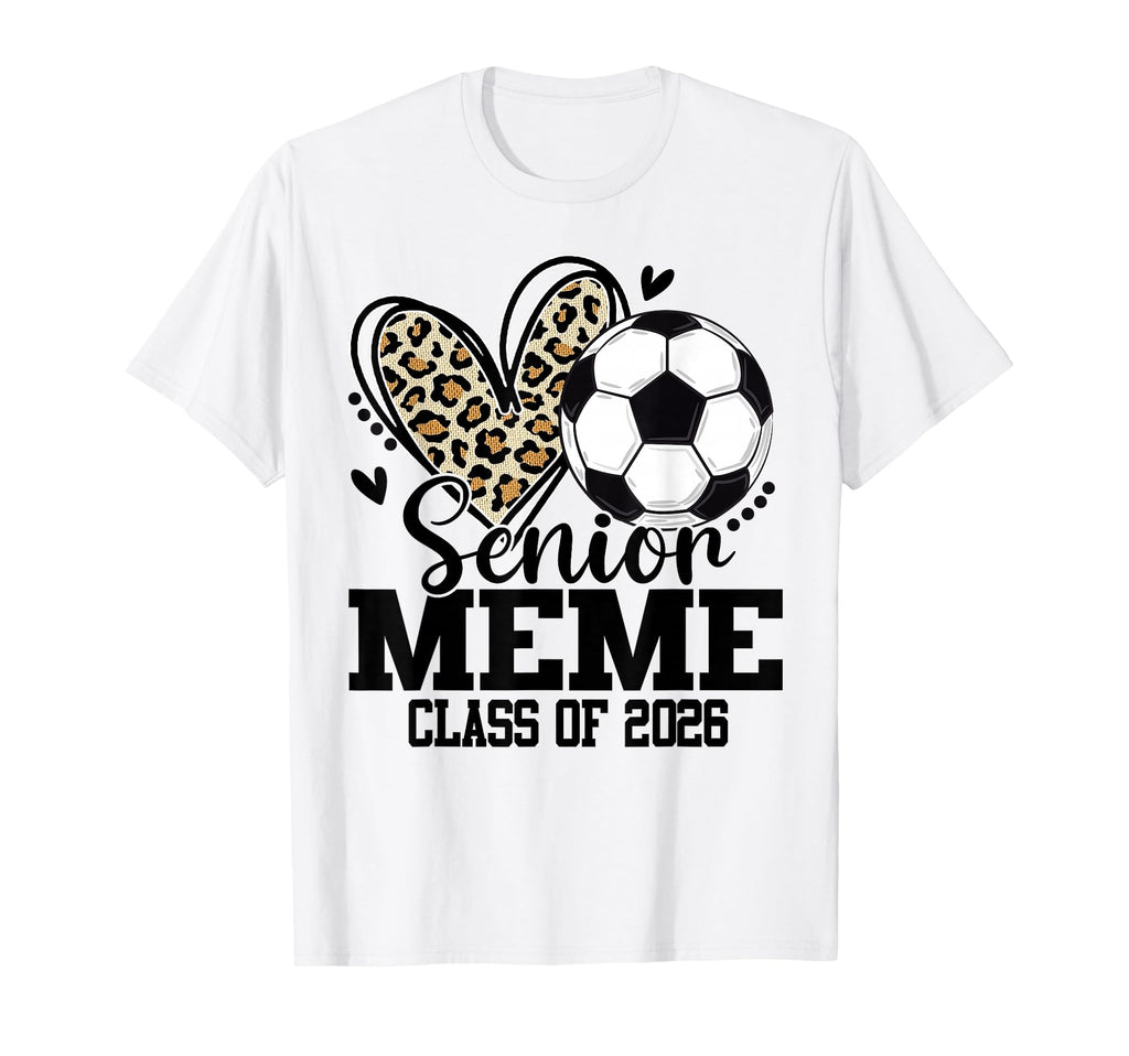 Senior Meme Class 2026 Soccer Leopard T-Shirt - Novelty Apparel for Adults