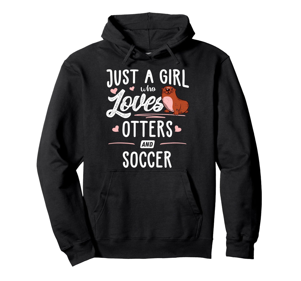 Just Who Loves Otters And Soccer Gift Hoodie - Streetwear Style Unisex