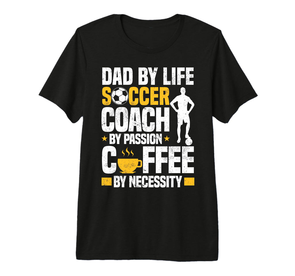 Dad Soccer Coach Coffee Lover Tri T-Shirt - Casual Everyday Wear Men Women