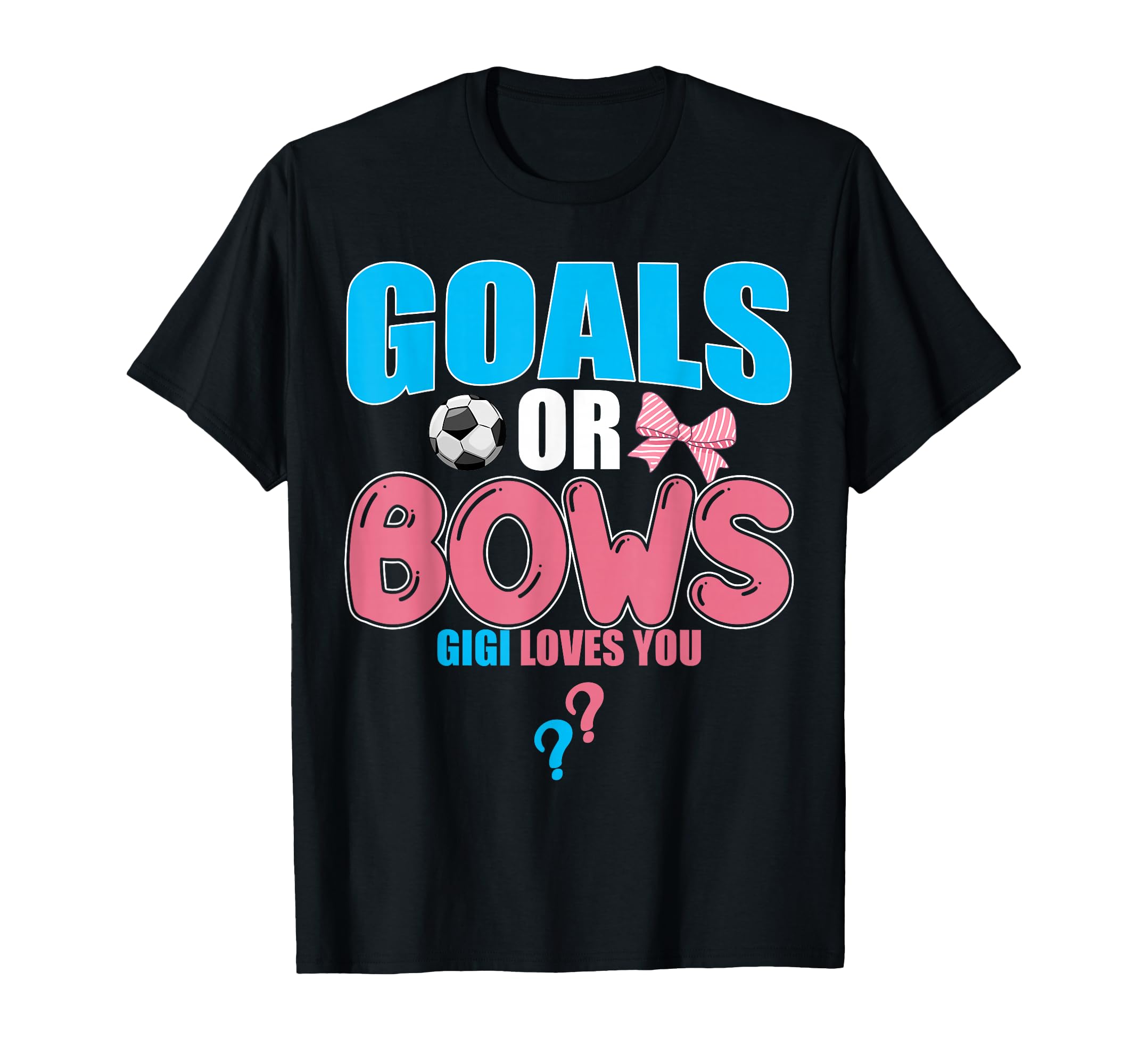Goals Or Bows Gigi Loves You 2026 T-Shirt - Streetwear Style Men Women
