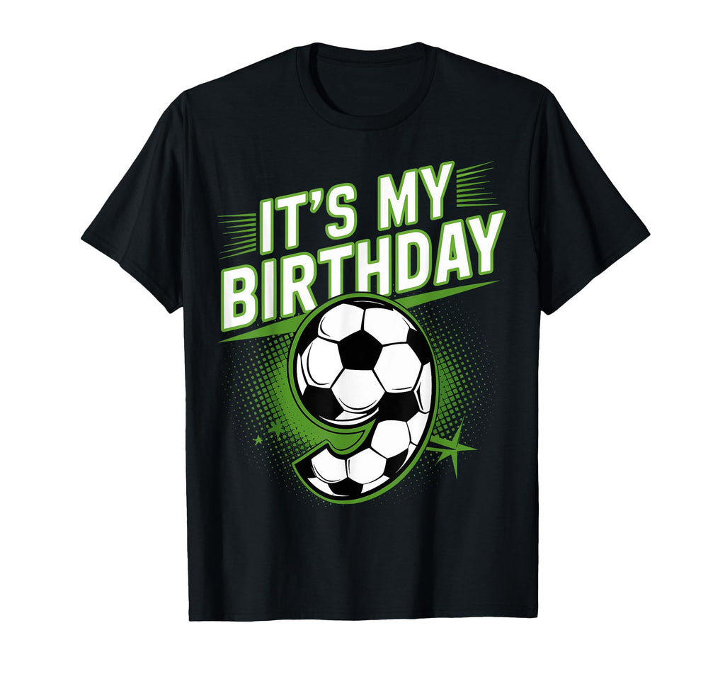 Birthday Tees 9 Soccer Its My 9Th T-Shirt - Casual Everyday Wear Men Women