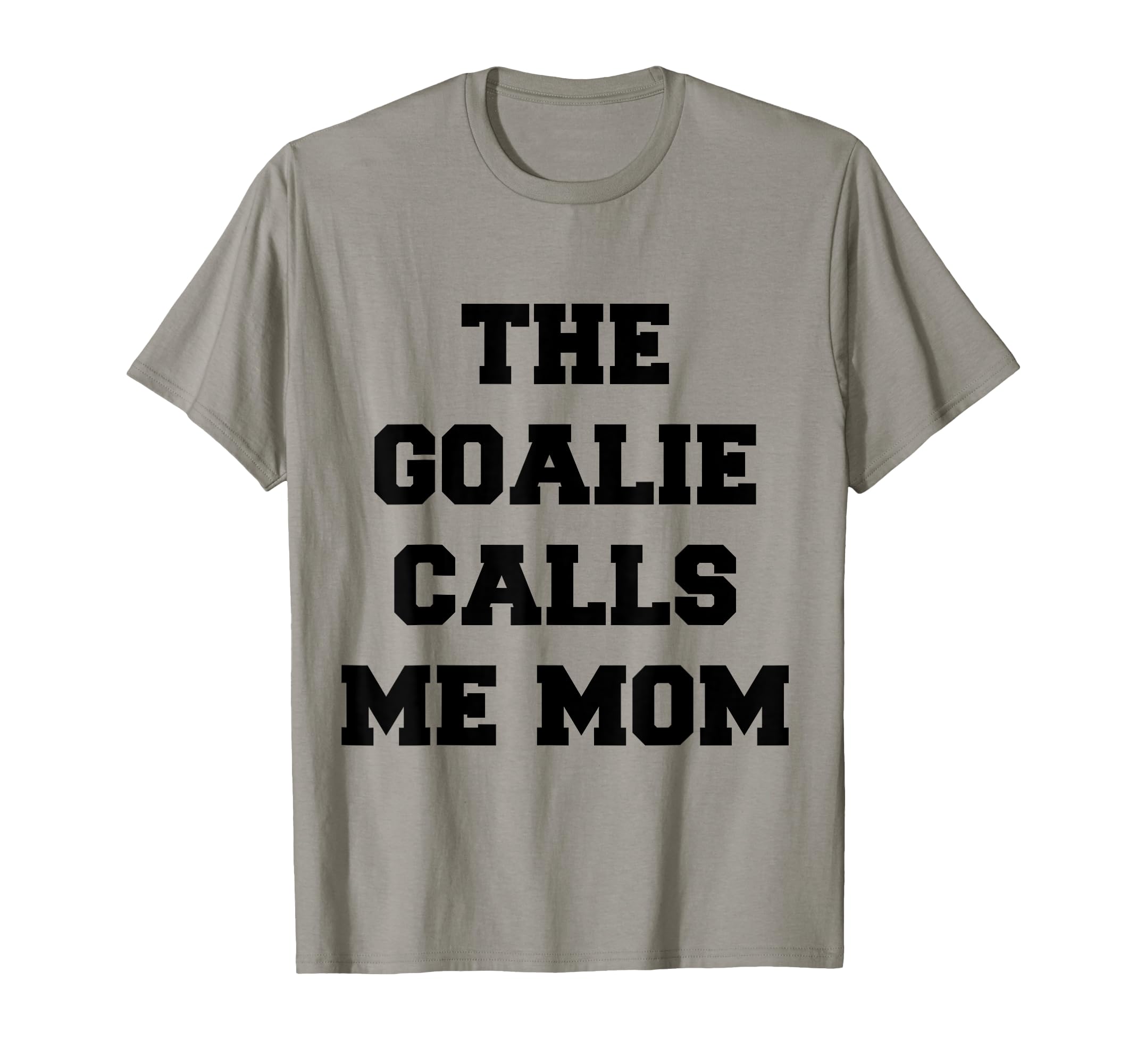 Goalie Calls Me Mom Soccer Hockey T-Shirt - Aesthetic Graphic Men Women