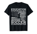 Education Is Important But Soccer Is T-Shirt - Graphic Print for Adults