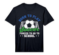 Goalkeeper Funny Football Born To Play T-Shirt - Graphic Print Men Women