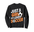 Soccer Just Who Loves Soccer Sweatshirt - Casual Everyday Wear for Adults