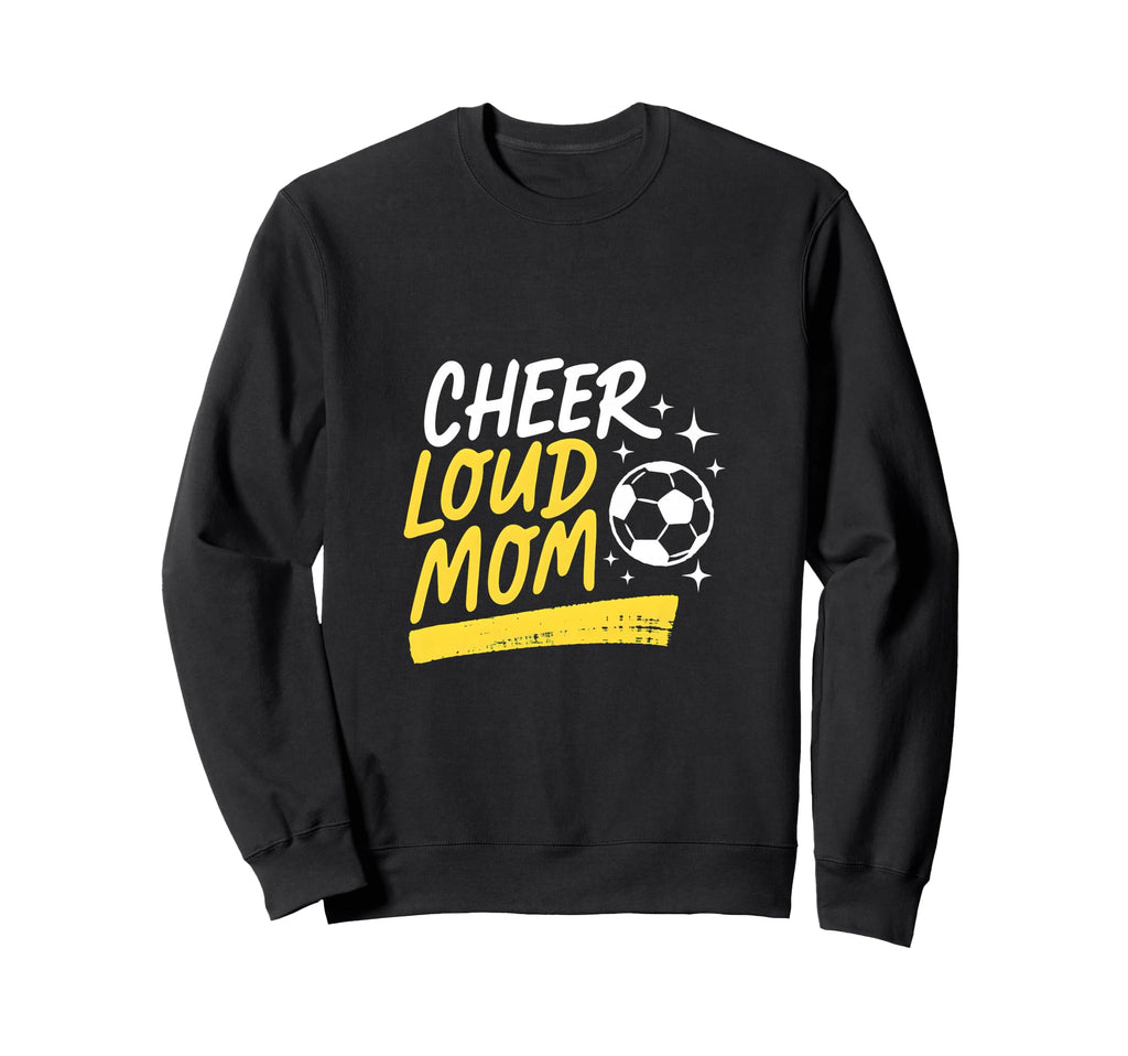 Cheer Loud Mom Soccer Parent Pride Sweatshirt - Graphic Print for Adults