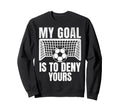 Funny My Goal Is To Deny Yours Sweatshirt - Minimalist Print Men Women