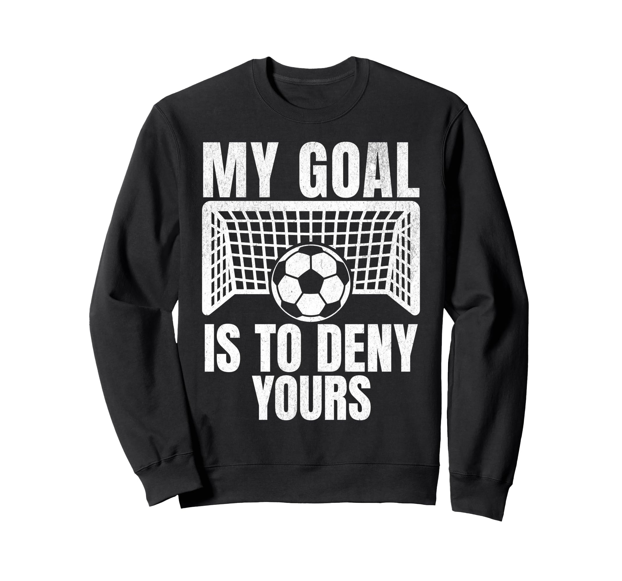 Funny My Goal Is To Deny Yours Sweatshirt - Streetwear Style for Adults