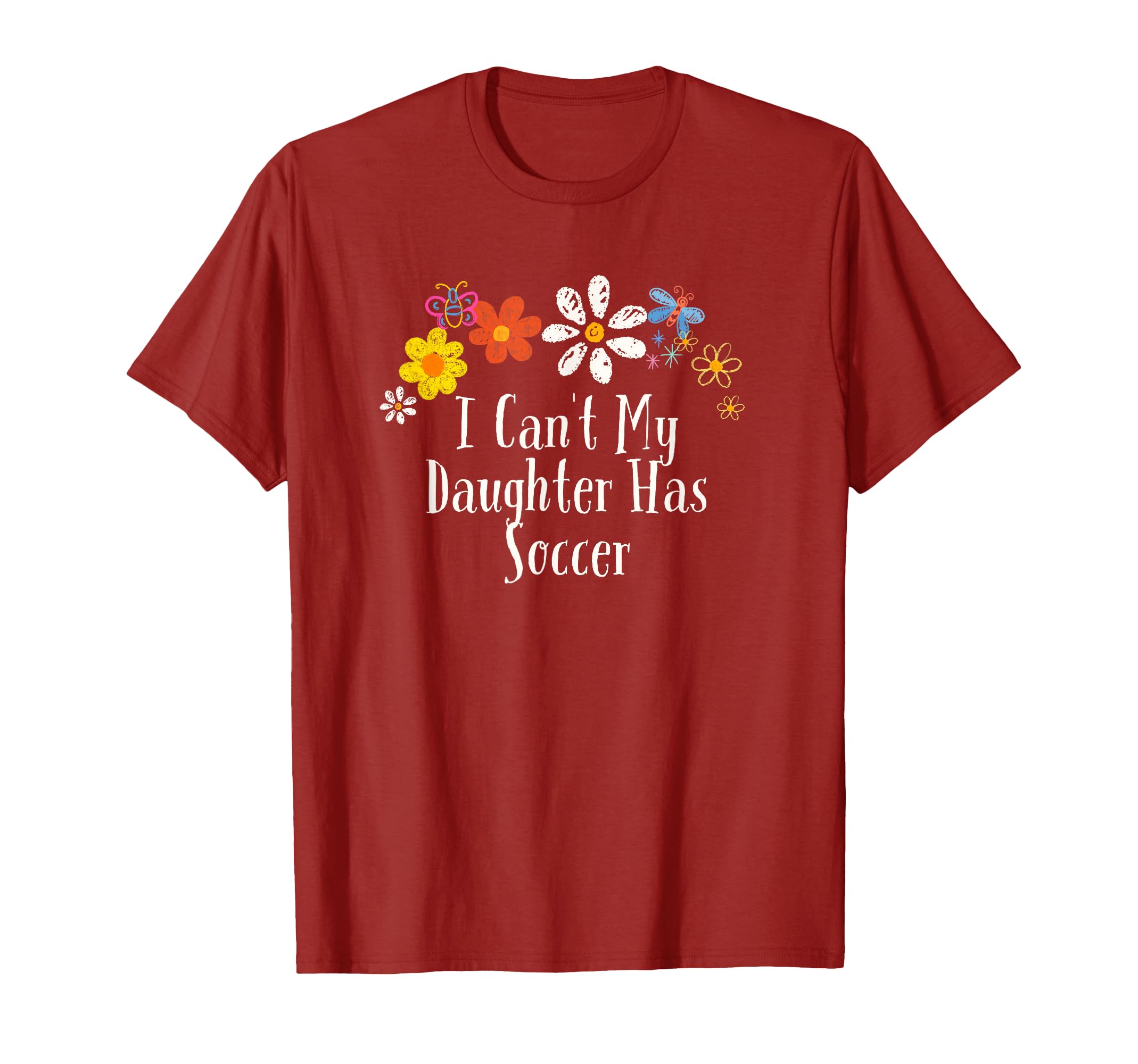 Flowers Drawing I Cant My Daughter T-Shirt - Minimalist Print Men Women
