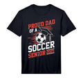 Proud Dad Soccer Senior 2025 T-Shirt - Novelty Apparel Men Women